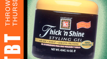 THROWBACK THURSDAY >> Thick n' Shine Styling Gel